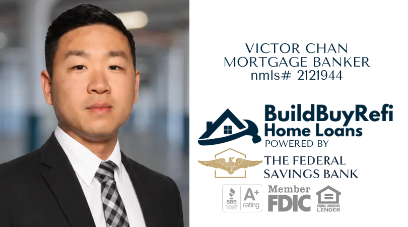 Meet Victor Chan Top Rated® National Mortgage Banker with The Federal Savings Bank and BuildBuyRefi.com.