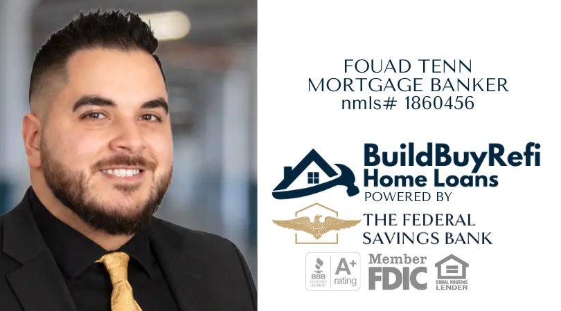 Meet Fouad Tenn, Top Rated® Mortgage Banker with BuildBuyRefi.com, powered by The Federal Savings Bank