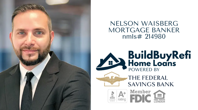 Meet Nelson Waisberg - Top Rated National Mortgage Banker with Build Buy Refi Home Loans, powered by The Federal Savings Bank