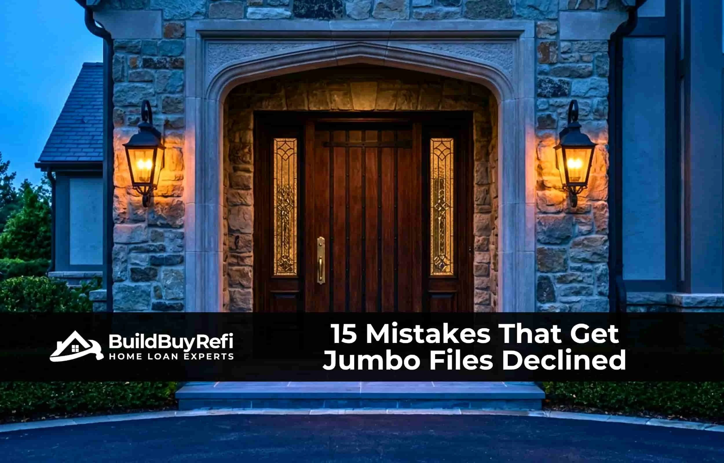 Luxury home front entry at blue hour with warm lantern light against twilight, illustrating common reasons jumbo loan applications get declined at BuildBuyRefi.com.