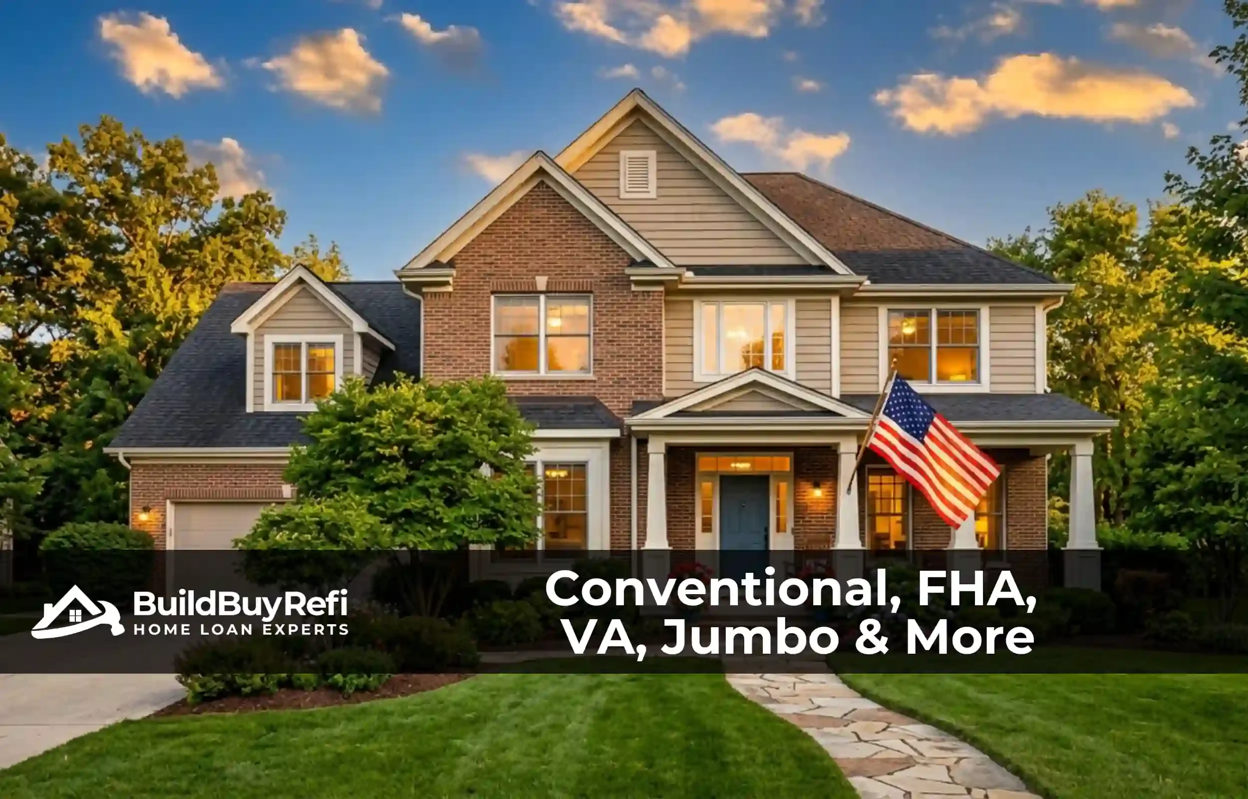 Home with an American flag at golden hour, representing the VA, FHA, Conventional, and jumbo cash-out programs at Build Buy Refi Home Loans.