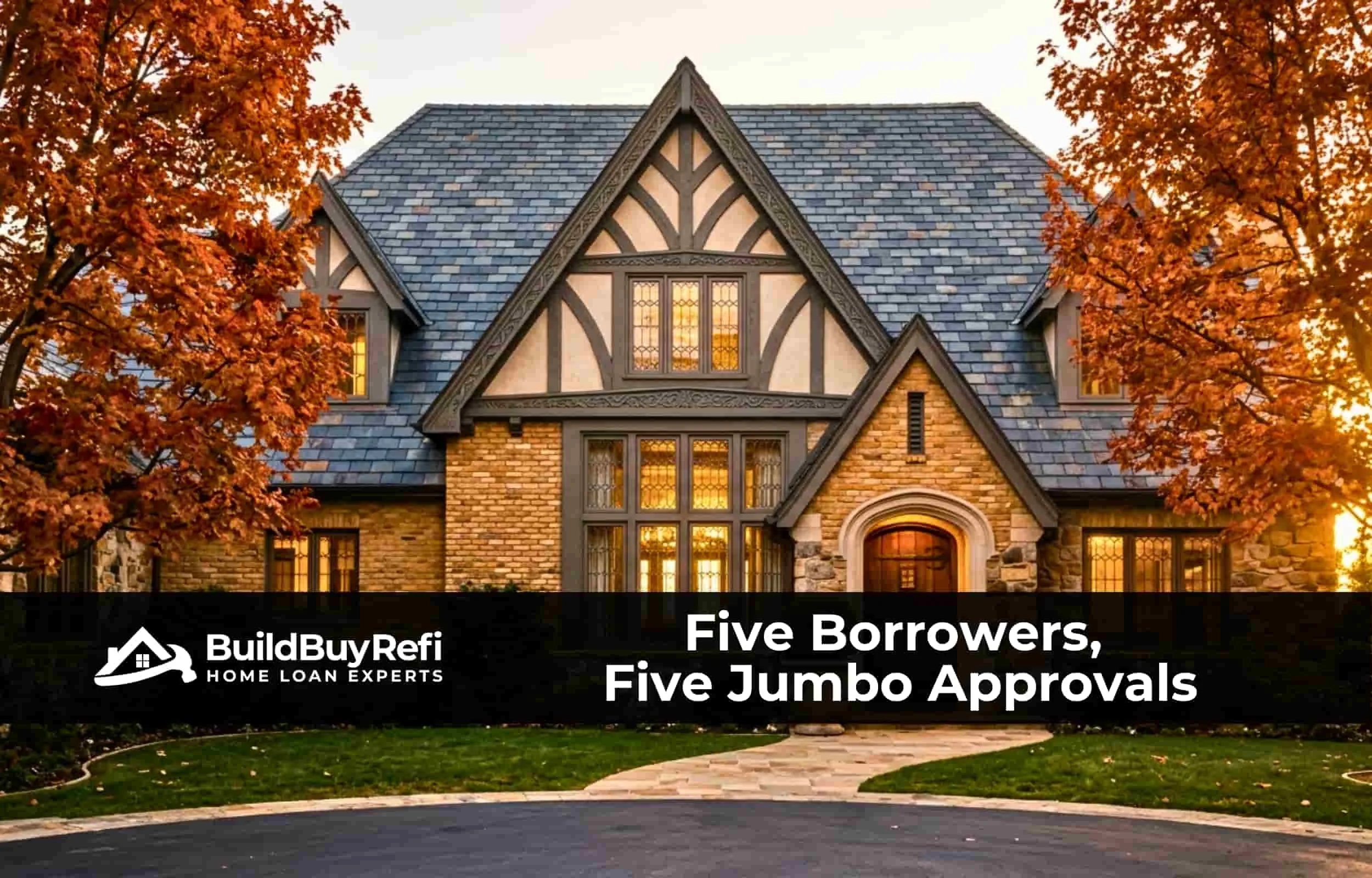 Luxury Tudor-revival home at golden hour with autumn maple foliage, illustrating real jumbo borrower approval scenarios financed through BuildBuyRefi.com.