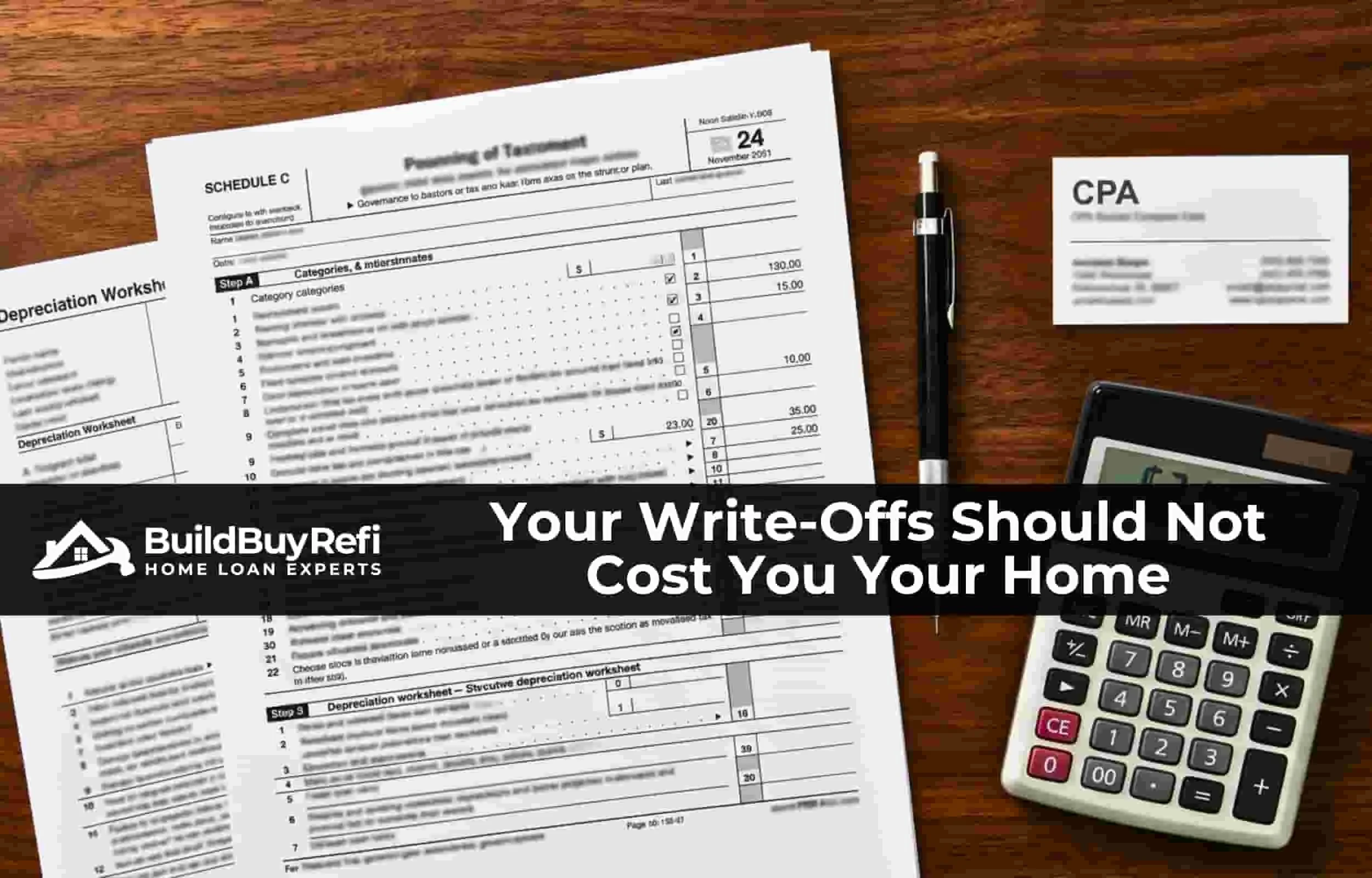 Image of tax returns and schedule C tax forms with a calculator, and pen sitting on a desk, preparing taxes for Self Employed Borrowers and 1099 contractors when working with BuildBuyRefi.com
