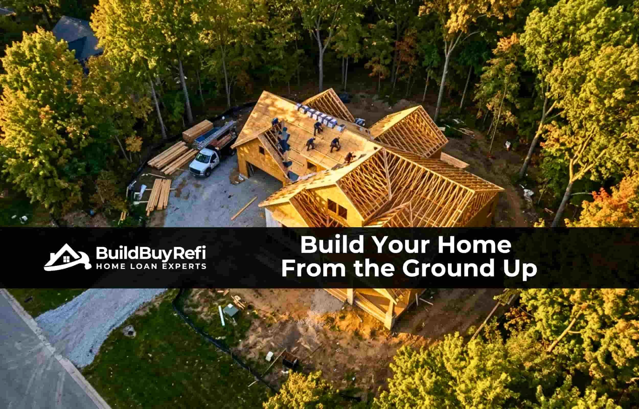 A home under construction, framed out on wooded lot, gravel driveway with workers on the roof, representing BuildBuyRefi Home Loans ITIN One Time Close Construction Loan up to 85% available in all 50 states.