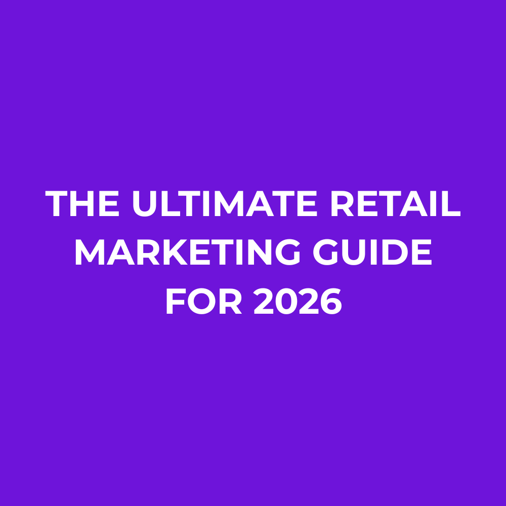 The Ultimate Retail Marketing Guide for 2026