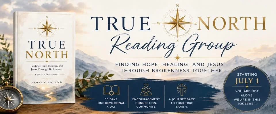 Image of a promotional banner for the True North Reading Group, featuring a book cover titled 'True North: Finding Hope, Healing, and Jesus Through Brokenness' by Ashley Boland. The banner has mountain scenery in the background and includes details about starting on July 1, a 30-day devotional, encouragement, connection, community, and returning to your true north.