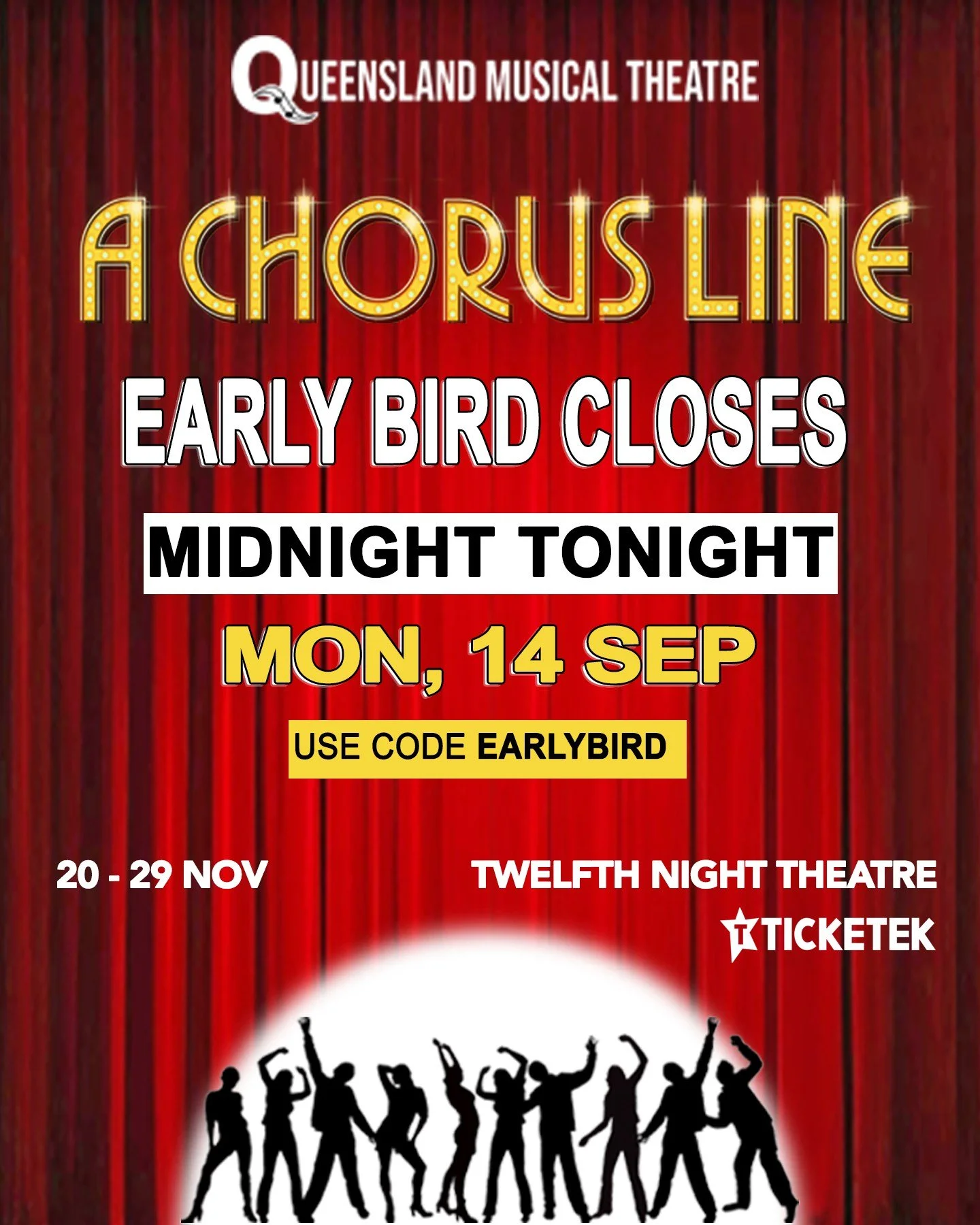 A CHORUS LINE EARLY BIRD OFFER CLOSES TONIGHT! 
 MIDNIGHT MONDAY, 14 SEPTEMBER 
 LAST CHANCE TO CHANCE TO SAVE. 
 📍Twelfth Night Theatre
 🎭 Queensland Musical Theatre
 🎟 Book now!  Tickets in Bio