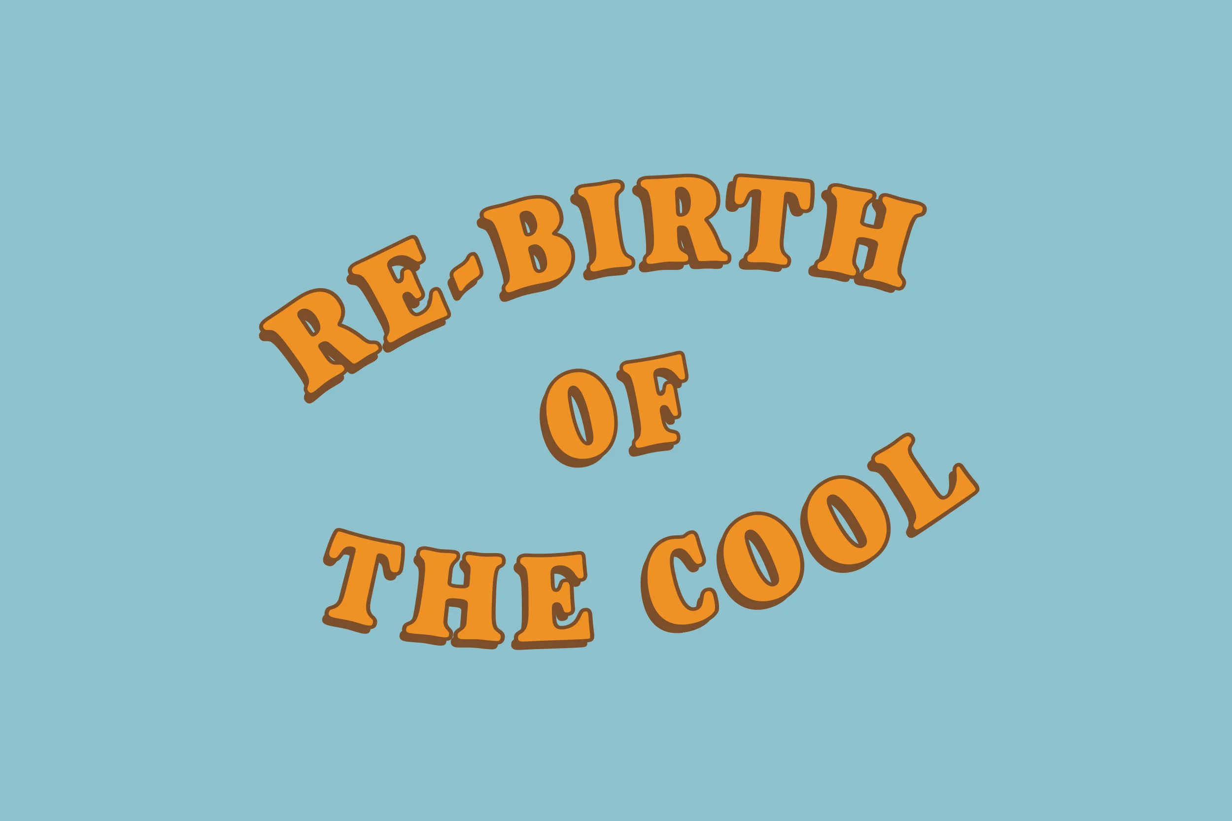 Re-birth of the Cool: