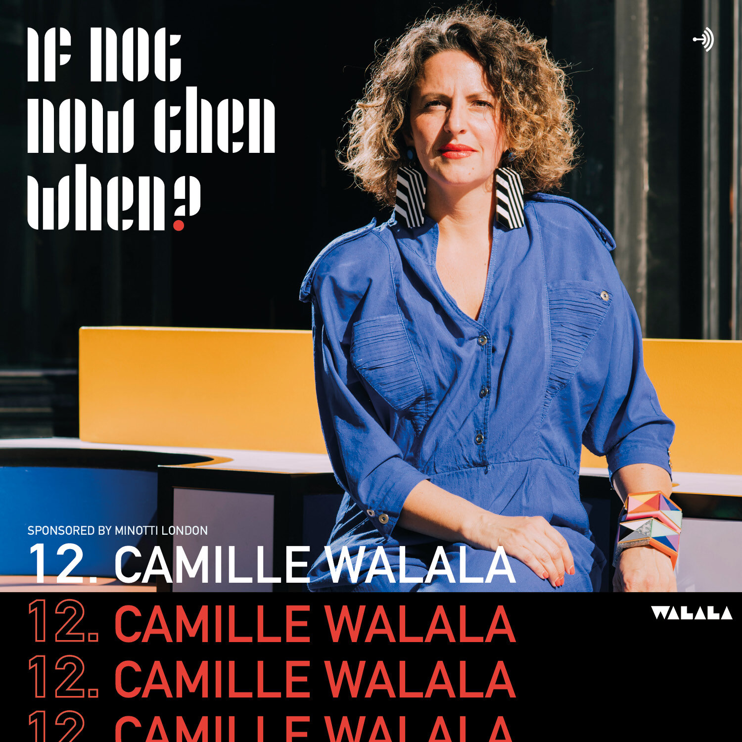 INNTW-IfNotNowThenWhen-Podcast-Camille-Walala-01