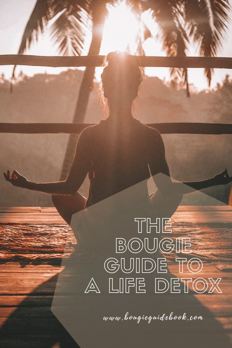 The Bougie Guide to a Life Detox