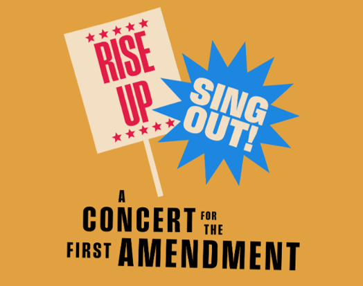 Rise Up, Sing Out:  A Concert for the First Amendment