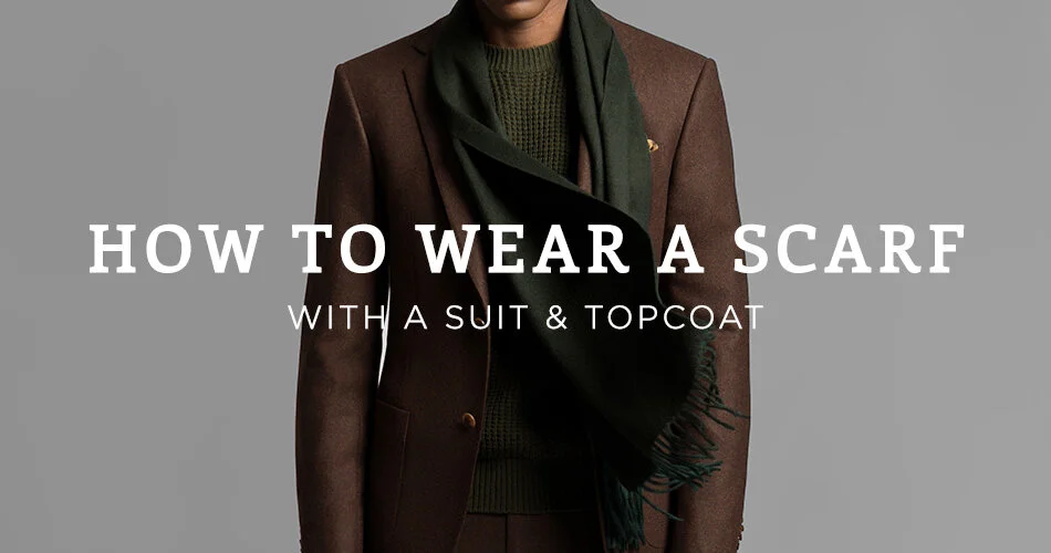 7 Ways to Wear a Scarf With a Suit
