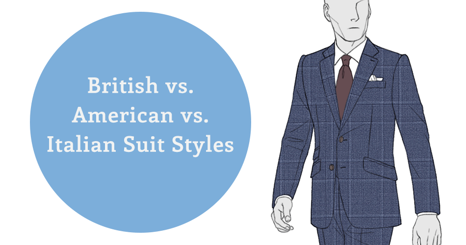 British vs. American vs. Italian Suits