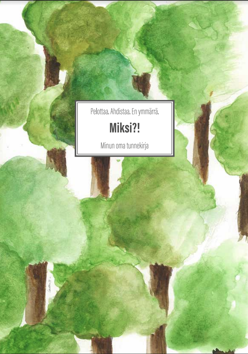 Miksi?! Minun oma tunnekirja (ME-säätiö ja Aamu Säätiö 2018.) Tilaustyö.