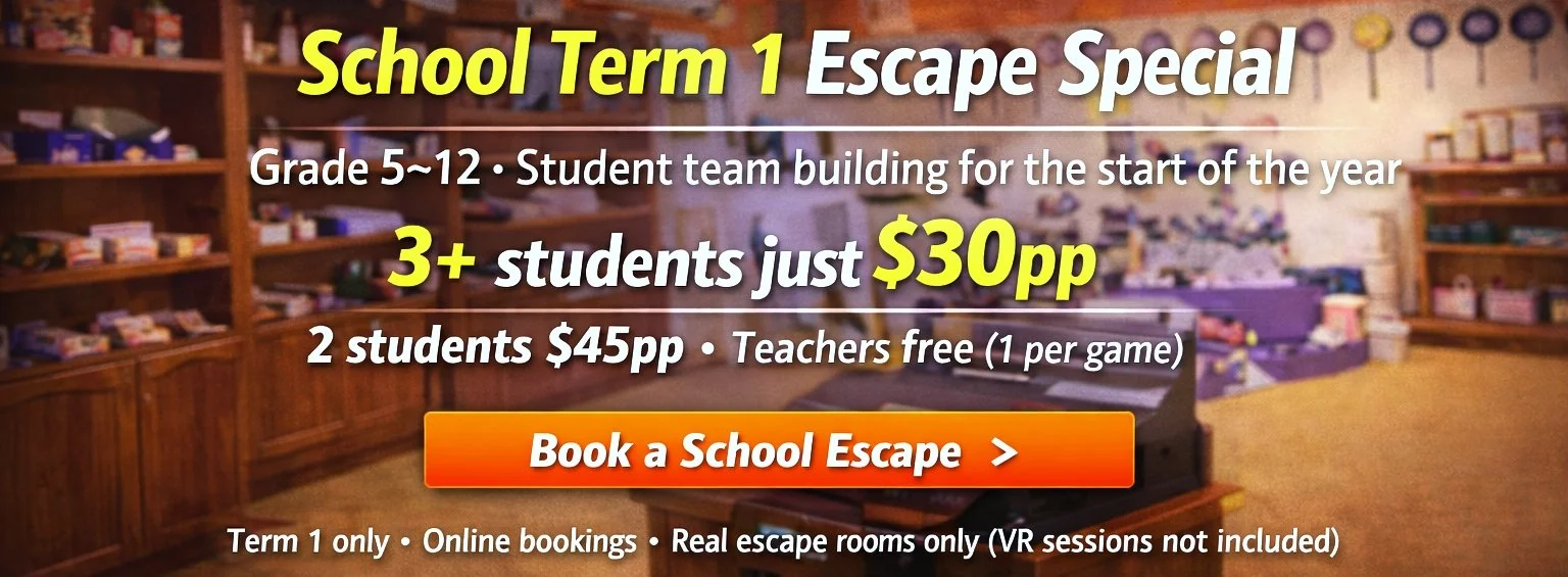 School Term 1 Escape Special  Grades 5–12 · Student team building for the start of the year  3+ students just $30 per person · Teachers free (1 per game)  Term 1 only · Online bookings · Real escape rooms only (VR sessions not included)
