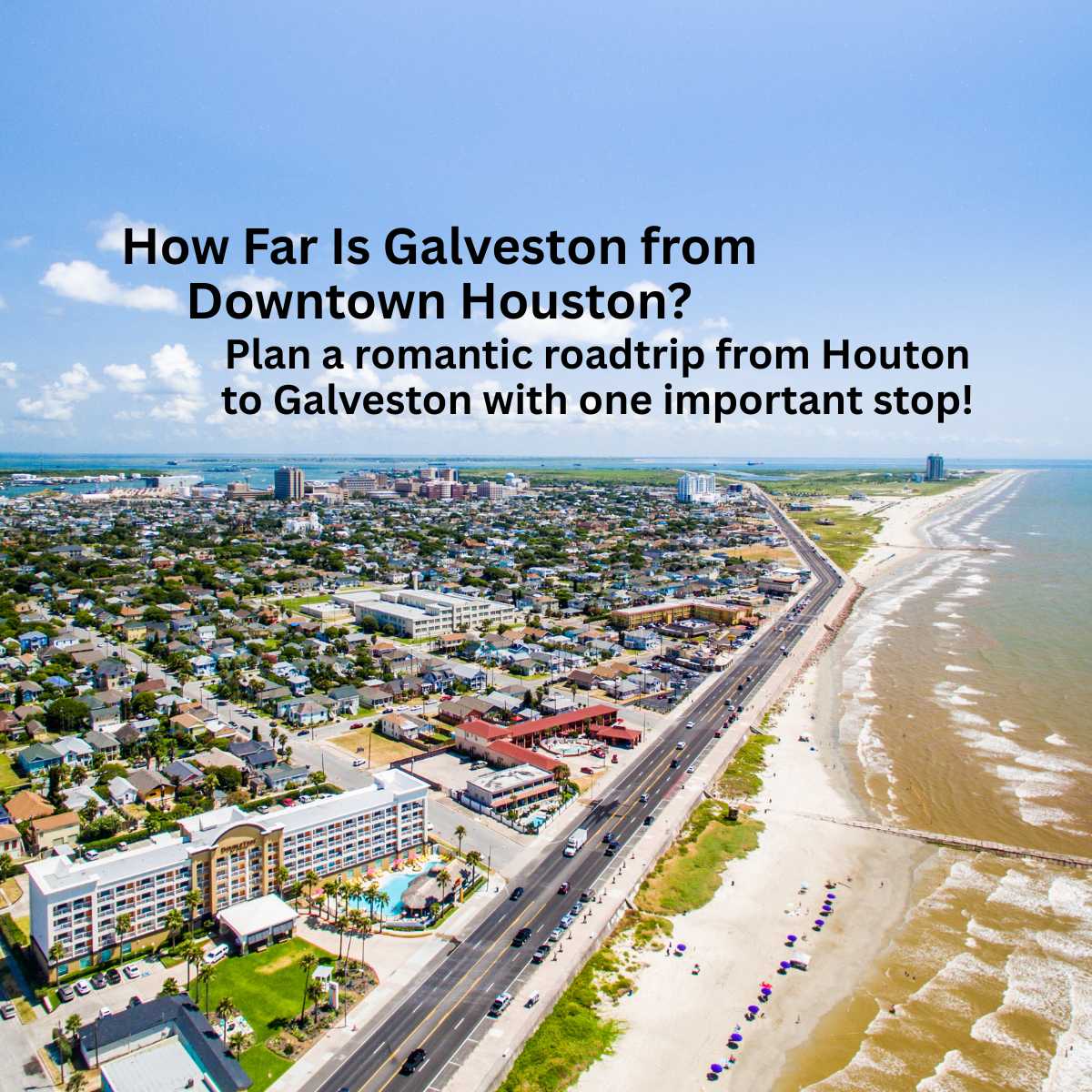 How Far Is Galveston from Downtown Houston?