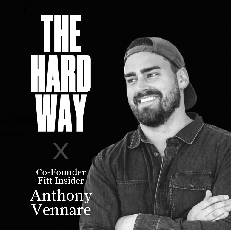 Fitt Insider + Fitt Capital Co-Founder Anthony Vennare - Entrepreneur, Investor - From $0 to Leading the Future of Health, Wellness, Connected Fitness, Human Performance &amp; Community