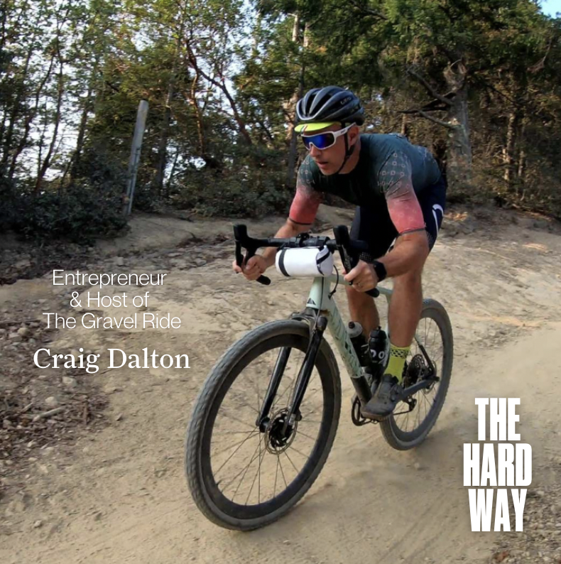 Craig Dalton: Entrepreneur, Tech Founder &amp; Host of The Gravel Ride Podcast