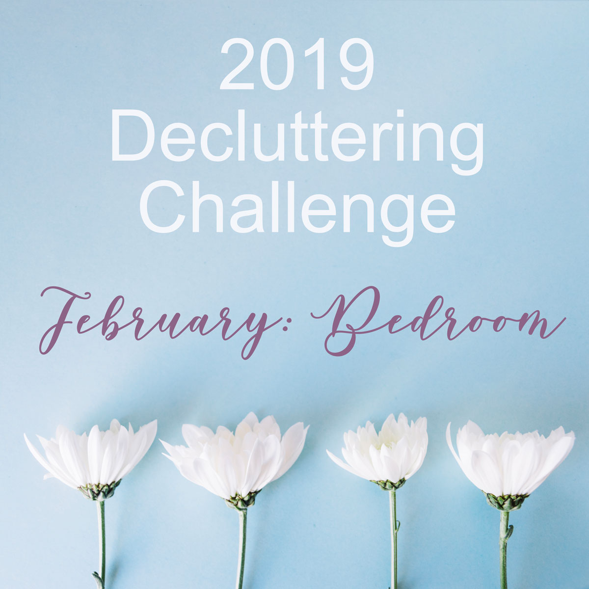 February Decluttering Challenge ~ Bedroom