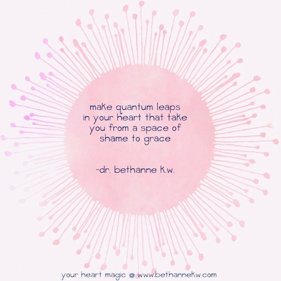 Make quantum leaps in your heart that take you from a space of shame to grace: what would it look like if we actually did that?

🌷
⠀⠀
Answered anything inside of us that spoke of fear, shame, and self-judgement with grace, love and self-compassion.
