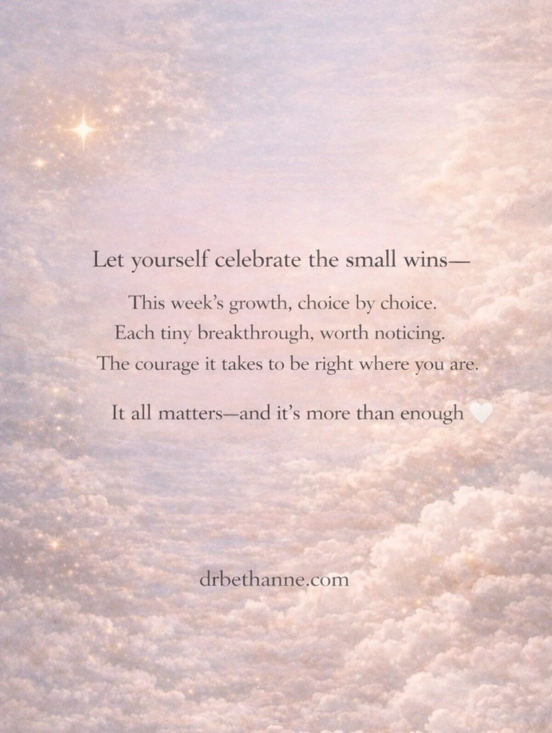 Friday reminder:

you did more than you think you did this week 🤍

the small steps
the quiet shifts
the moments you chose differently

it all matters ✨

💕 Dr.BethAnne

.

.

.

#YourHeartMagic
#FridayVibes
#SmallWins
#SelfGrace
#CelebrateYou