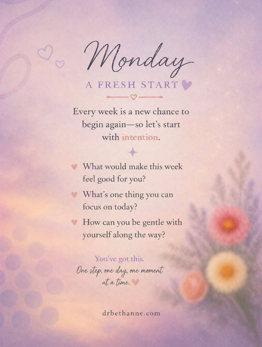 Happy Monday friends ✨

A gentle beginning to a new week&hellip;
not about doing it all,
but about starting with intention.

Find your pace.
Honor the small steps.
Let that be enough 🤍

Wishing you a steady, grounded start to your week.

💕 Dr.BethA