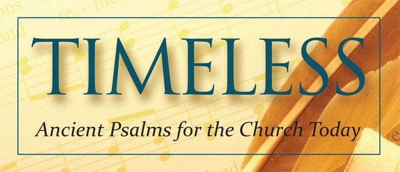 Timeless: Ancient Psalms for the Church Today