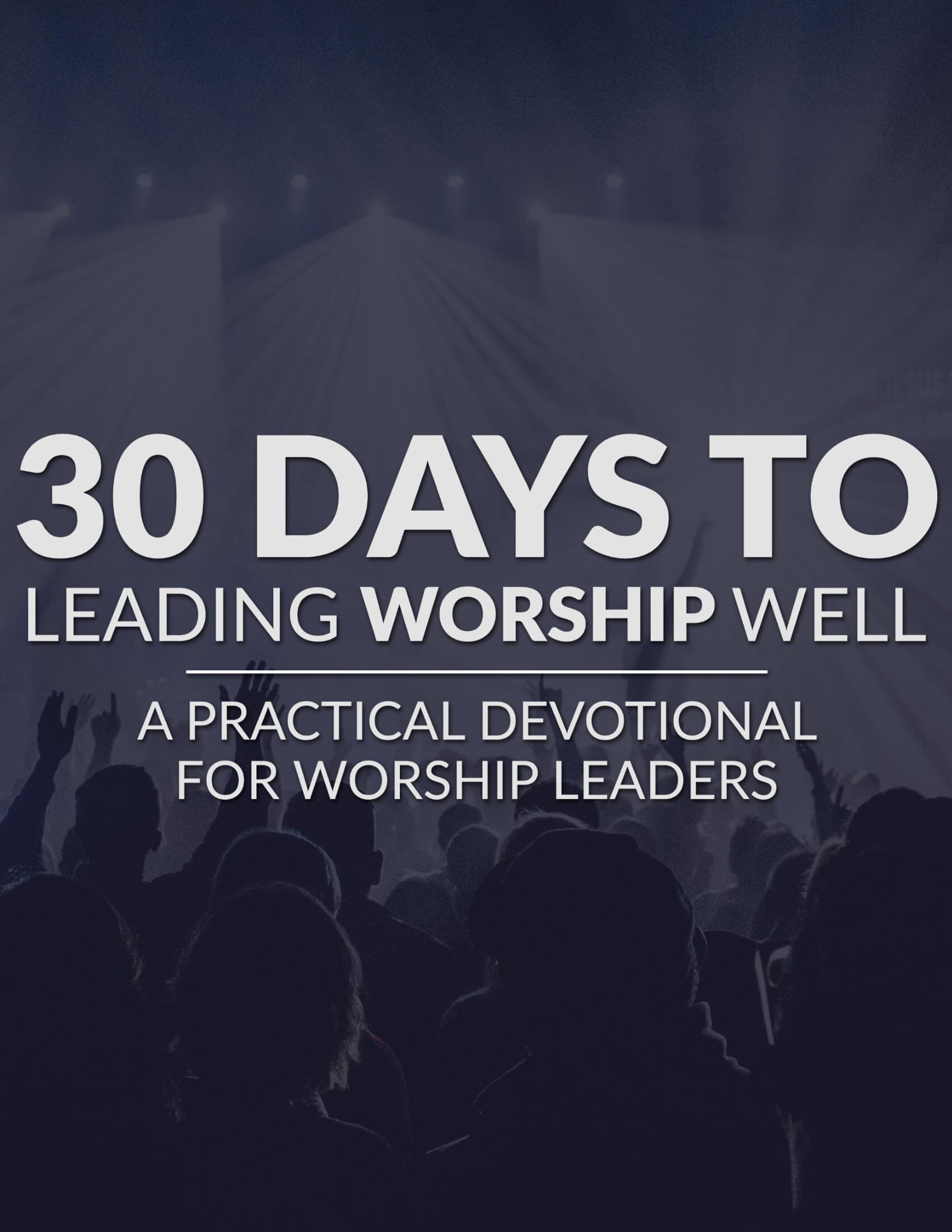 30 Days to Leading Worship Well - Devotional-01.jpg