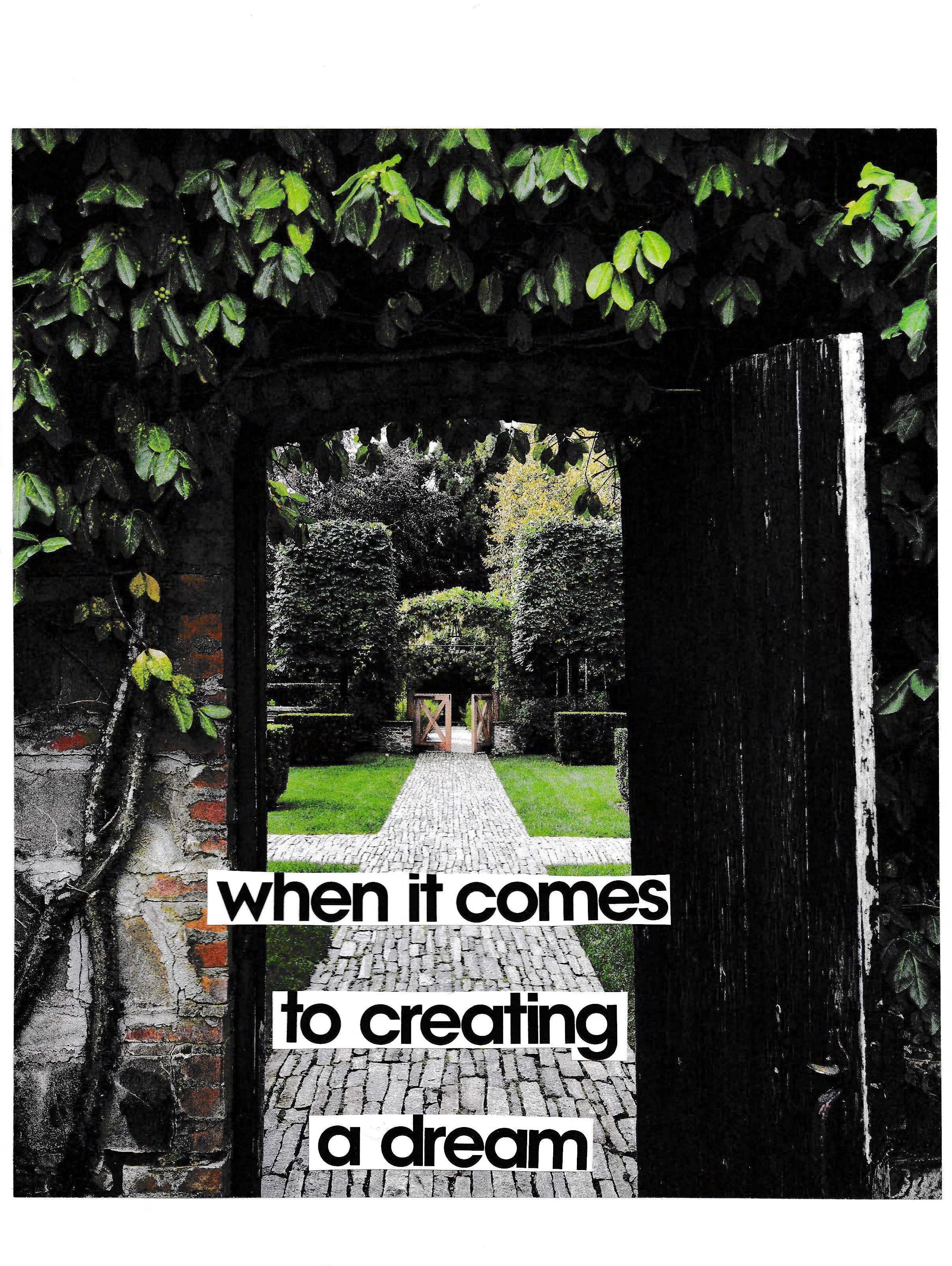 'When It Comes To Creating A Dream' collage