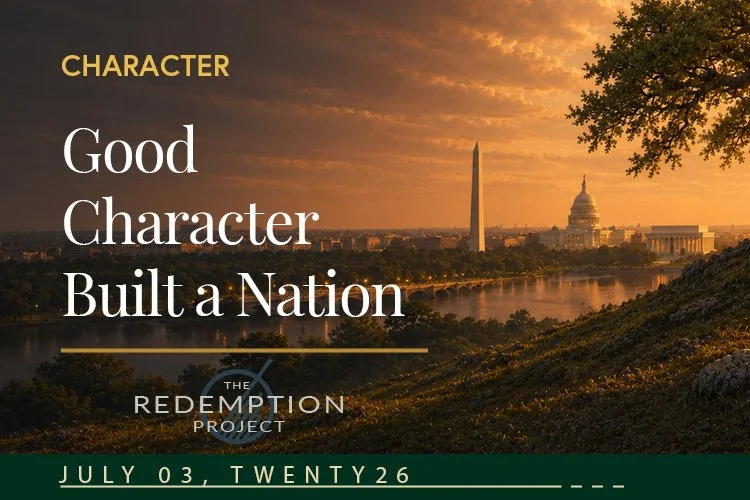 Good Character Built a Nation &amp; Still Sustains It