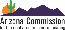 Arizona Commission for the Deaf and Hard of Hearing