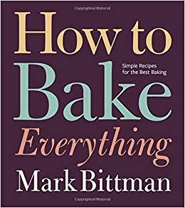 How To Bake Everything: Simple Recipes for the Best Baking