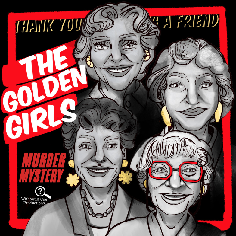RR_S12E09 - Golden Girls Murder Mystery - Without A Cue Productions