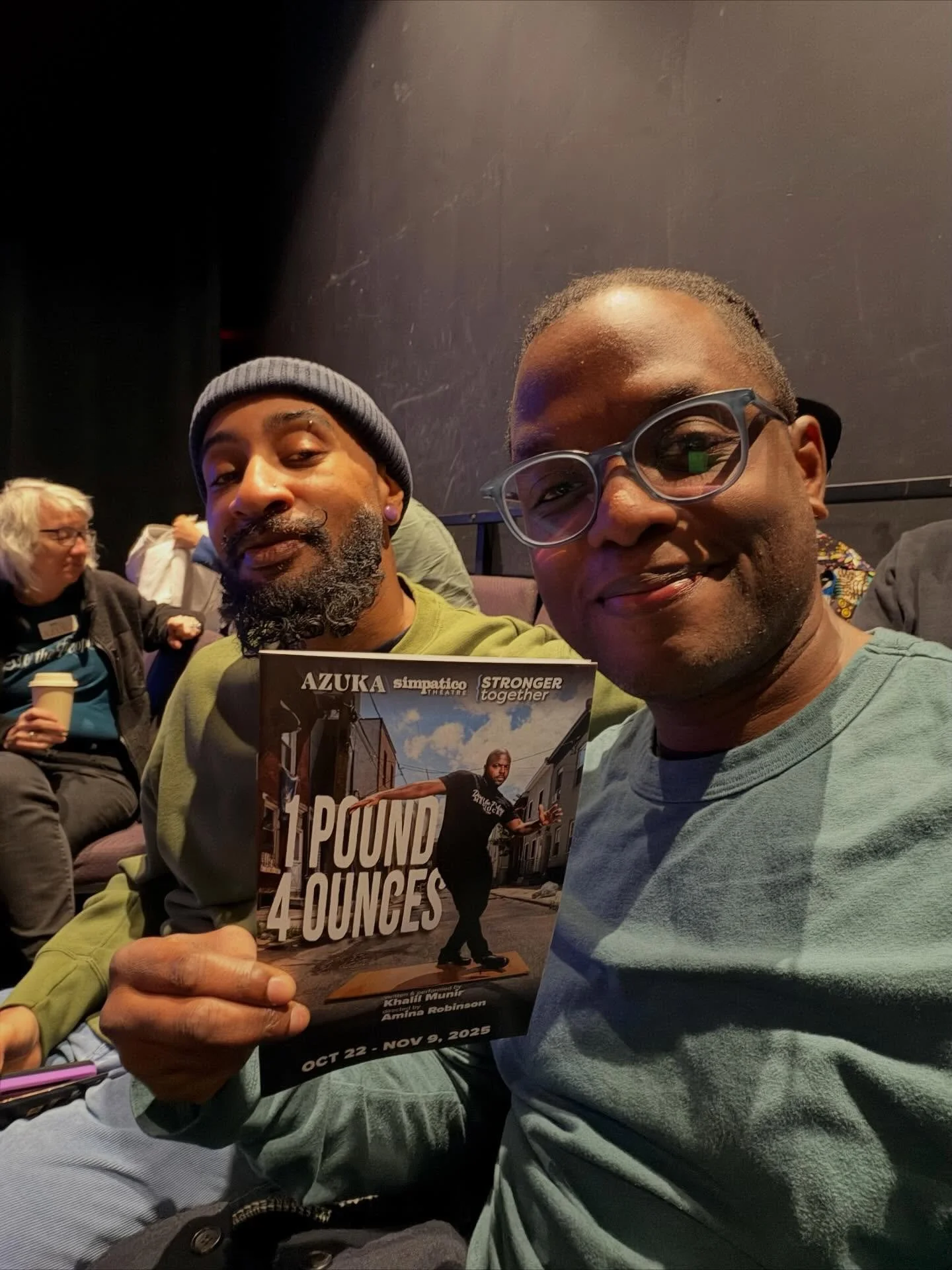 If you don’t bring a friend, you will always find a few in the theater. Happy Opening to the cast and crew of “1 Pound 4 Ounces” on stage @azukatheatre and it’s been extended through November 9th!