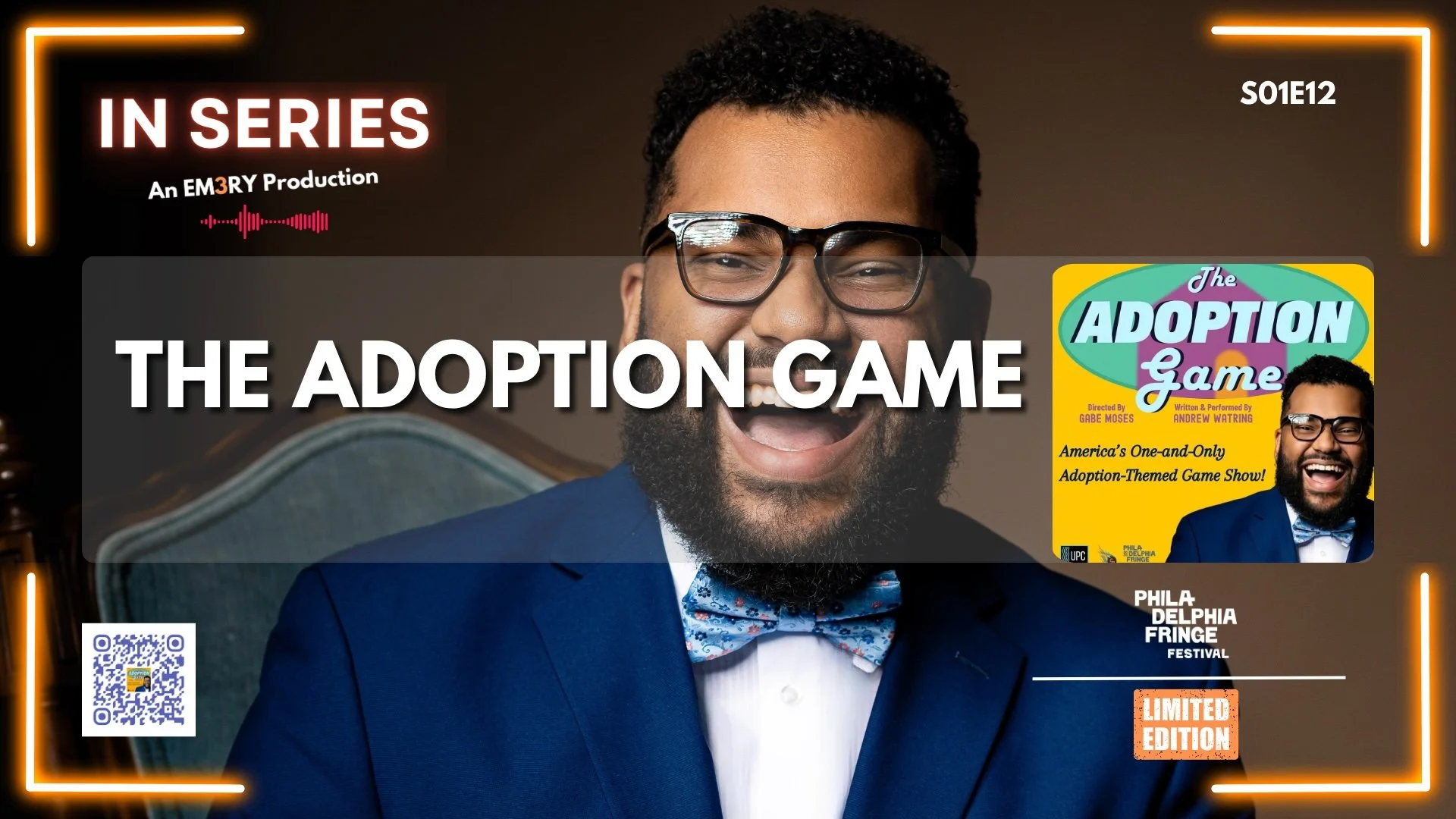 Promotional poster for a series called 'The Adoption Game.' Features a man with curly hair, glasses, and a beard, dressed in a blue suit, white shirt, and bow tie, smiling widely. The poster indicates it is a limited edition show, part of the Phila Delphia Fringe Festival, with episode information stating S01E12. It includes a small image of the same man on the right side with a colorful background and the show's title. There's a QR code at the bottom left corner and neon-style orange border accents.