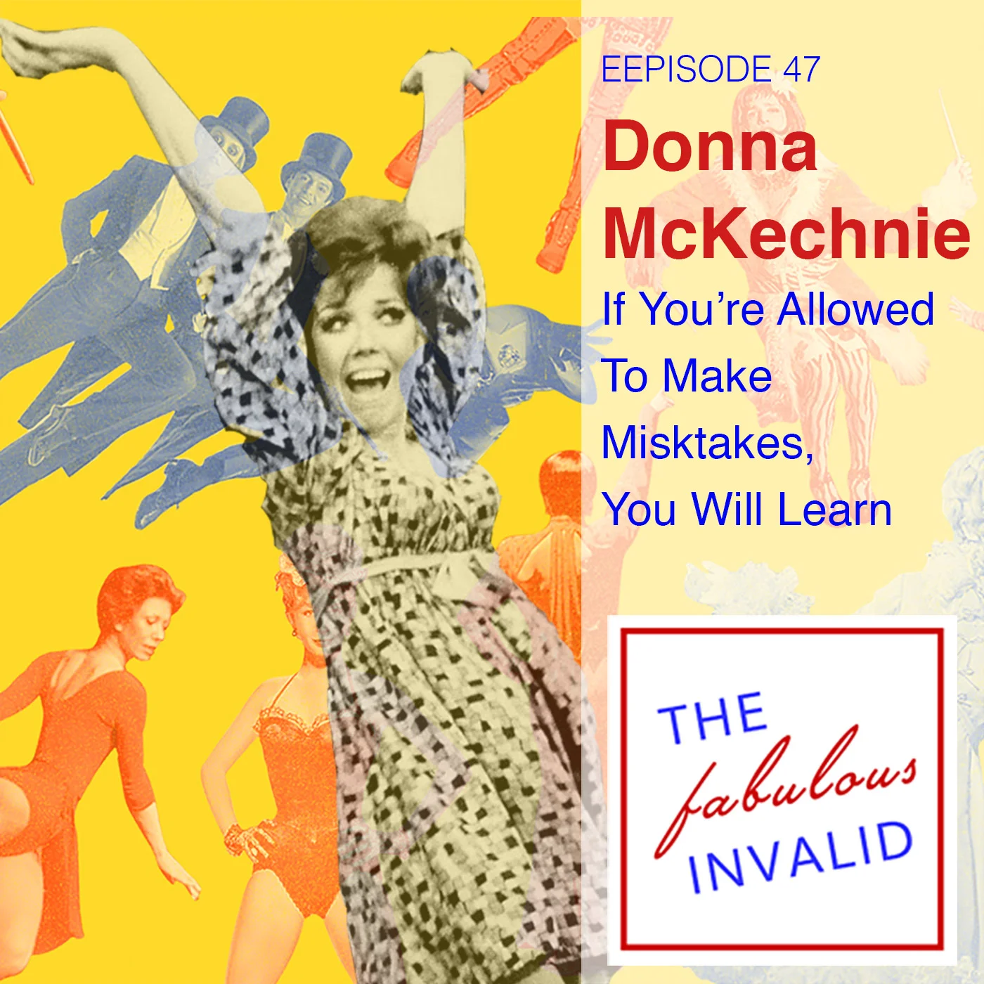 Episode 47: Donna McKechnie: If You’re Allowed To Make Mistakes, You Can Learn