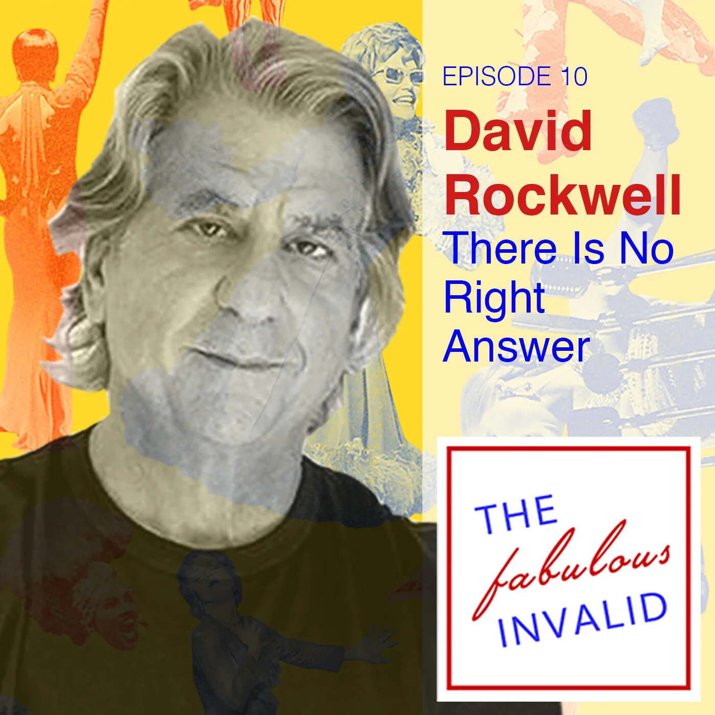 Episode 10: Live from Orso, David Rockwell: There Is No Right Answer