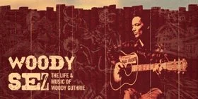REVIEW: “Woody Sez” – a Hootenanny that Packs a Political Punch