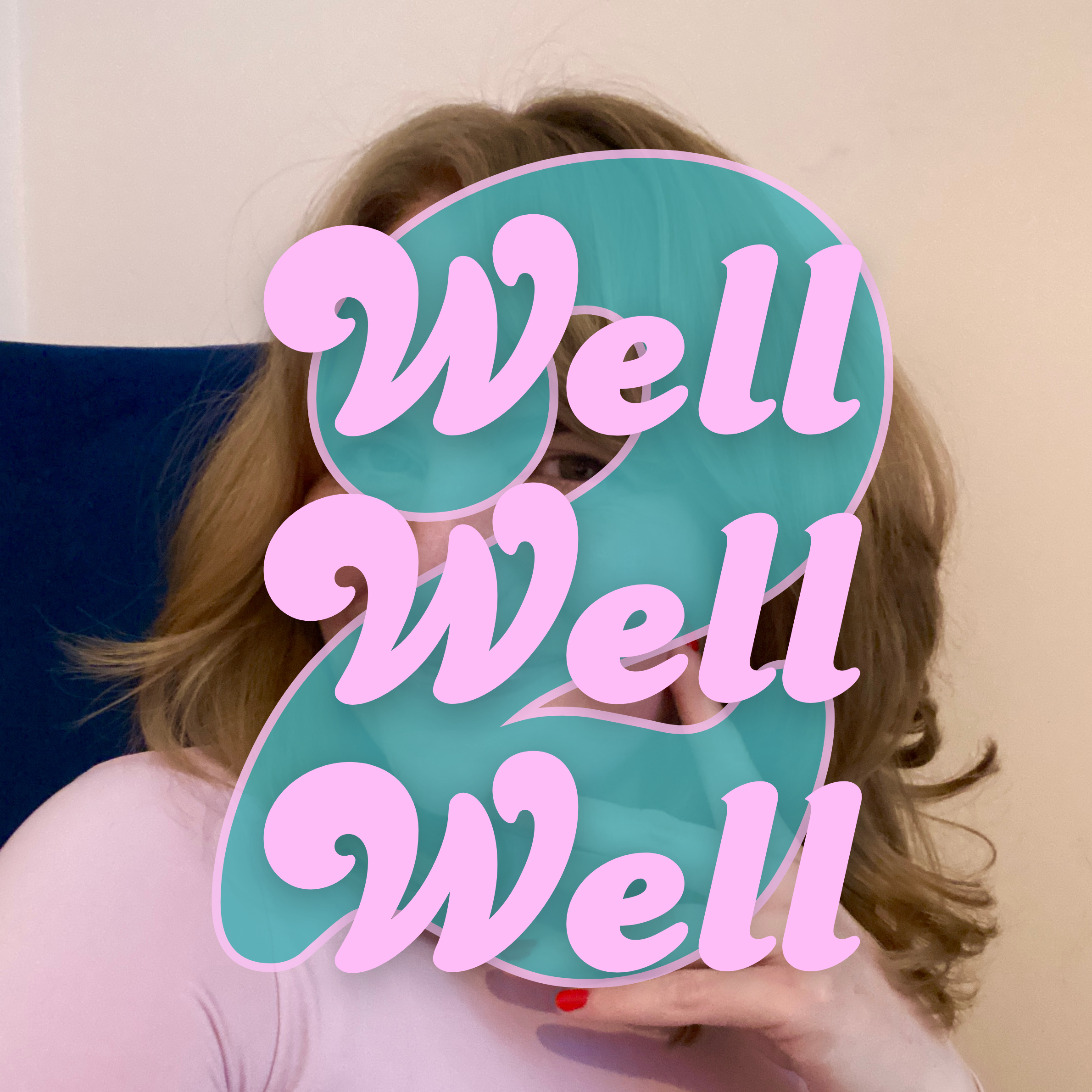 WELLWELLWELL2 SQUARE.png