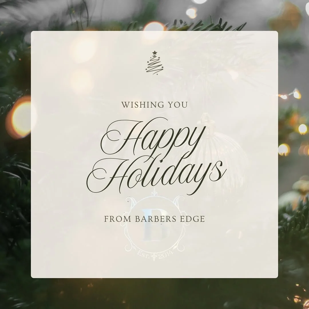 Wishing everyone a happy holiday from your team at Barbers Edge 💈