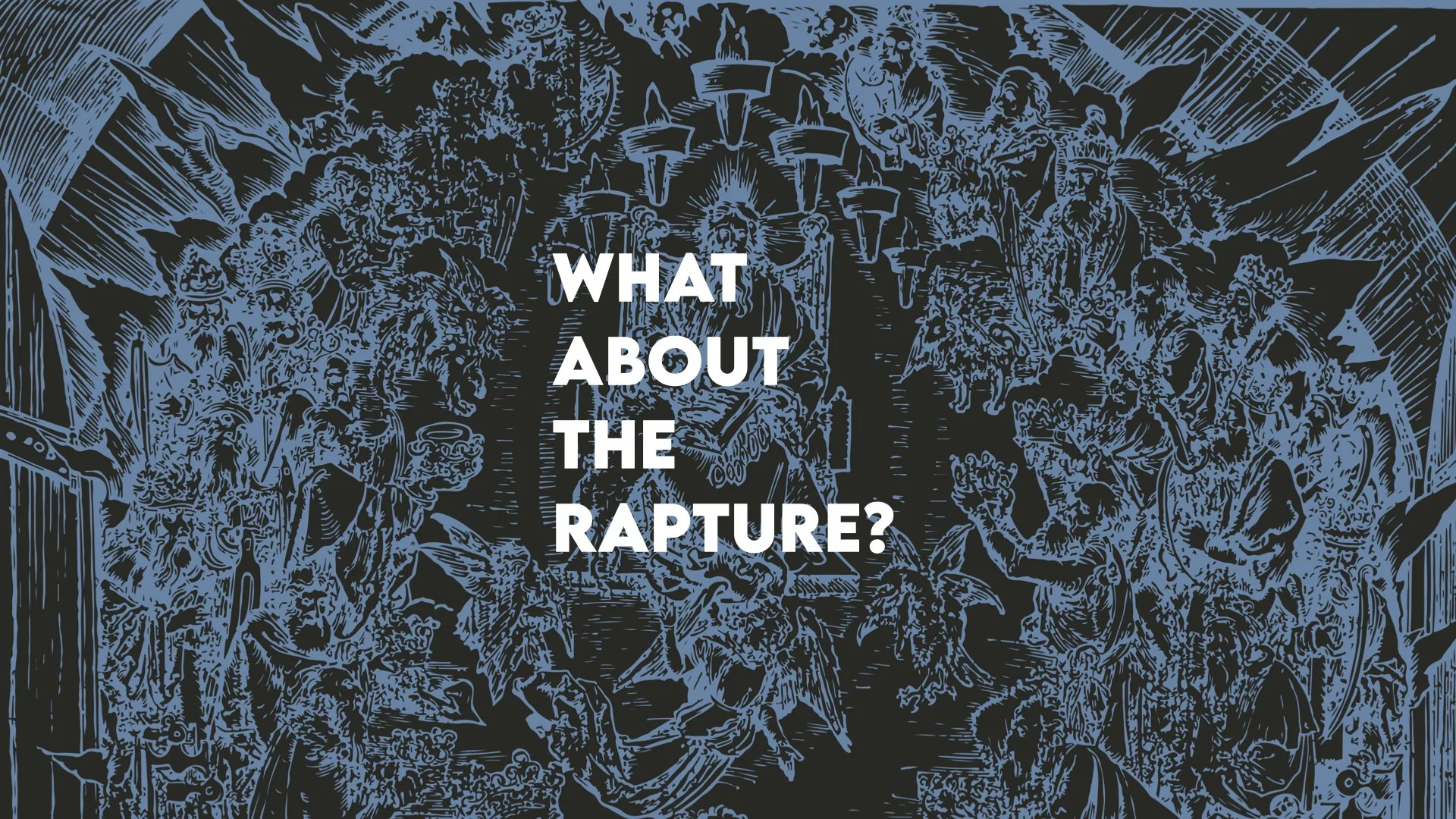 Lecture: Part 1: What About the Rapture?