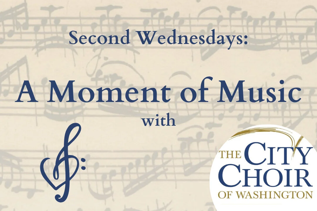 "A Moment of Music with the City Choir of Washington" | England Tour 3rd Anniversary Issue