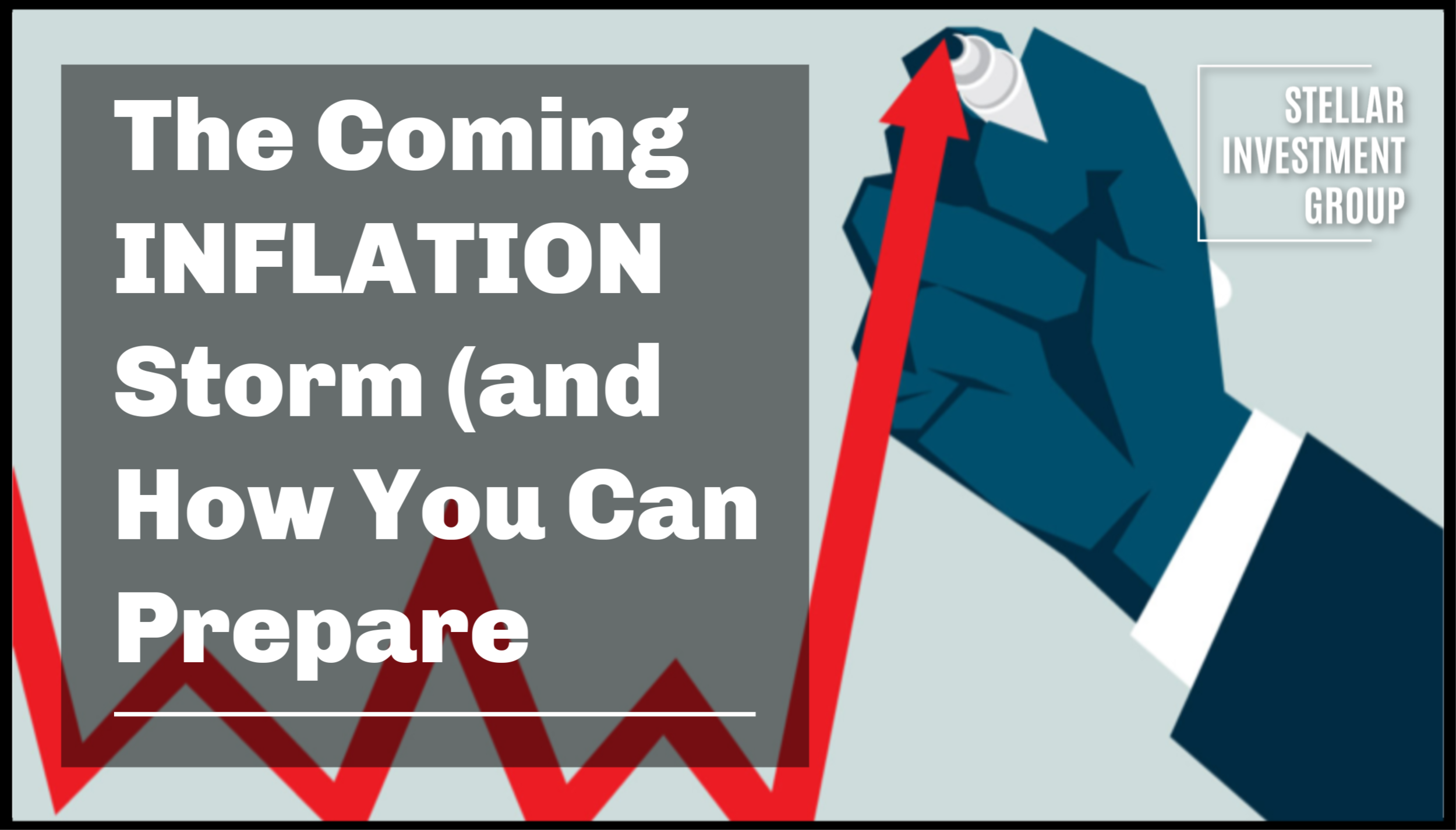 The Coming INFLATION Storm (and How You Can Prepare)