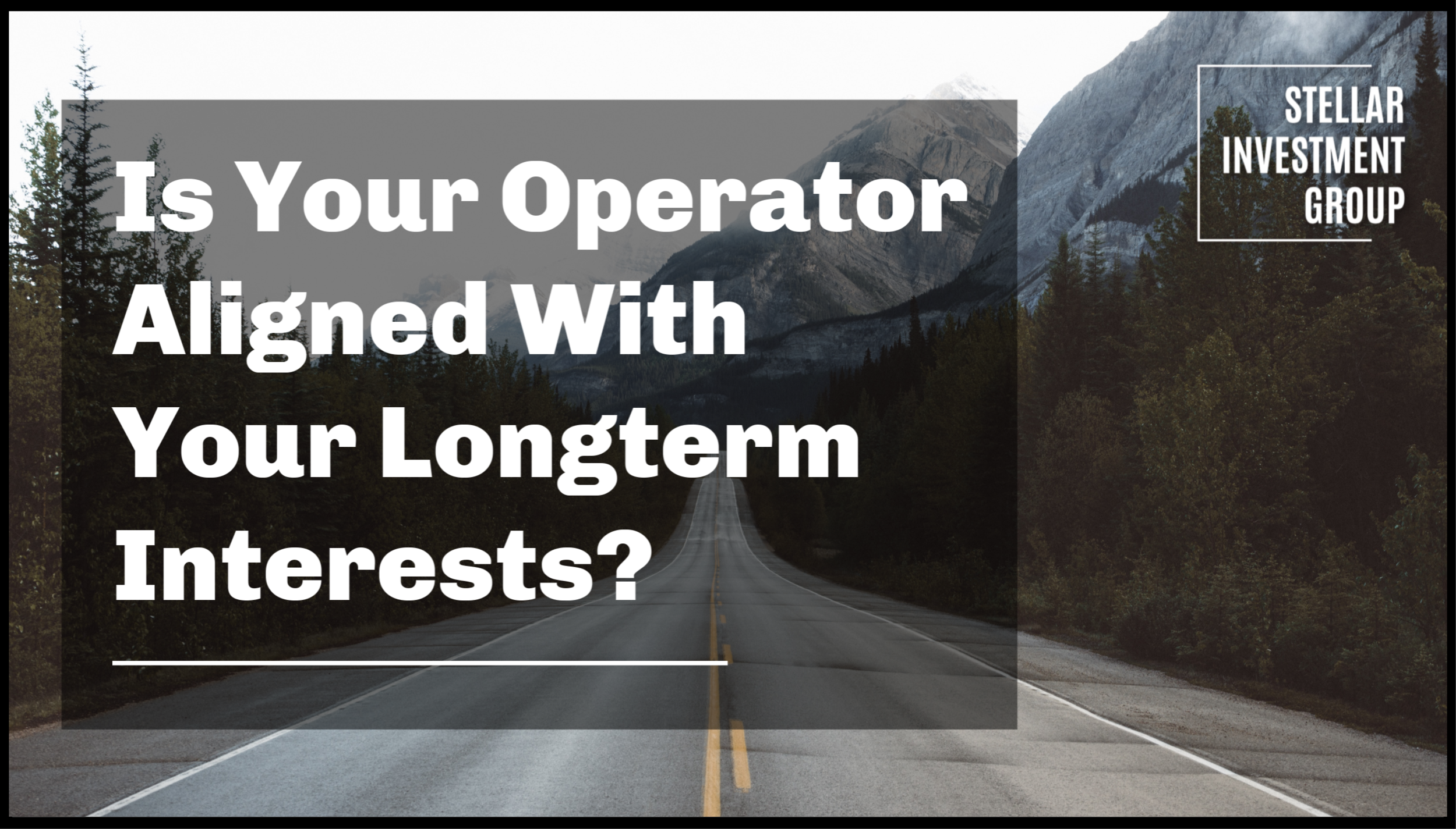 Is Your Operator Aligned With Your Longterm Interests?