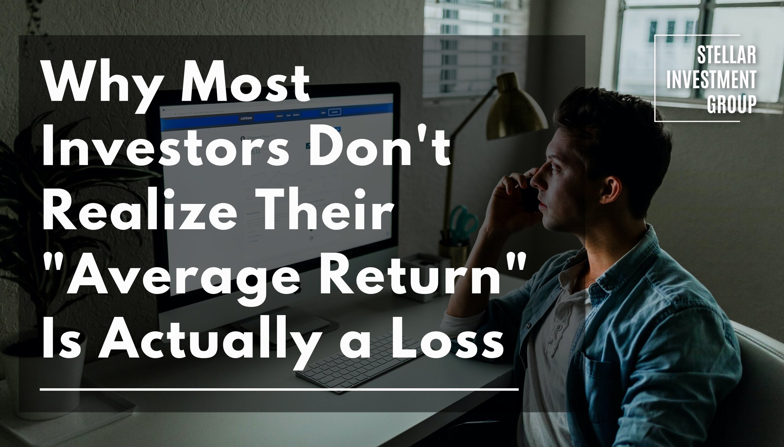 Why Most Investors Don't Realize Their "Average Return" Is Actually a Loss