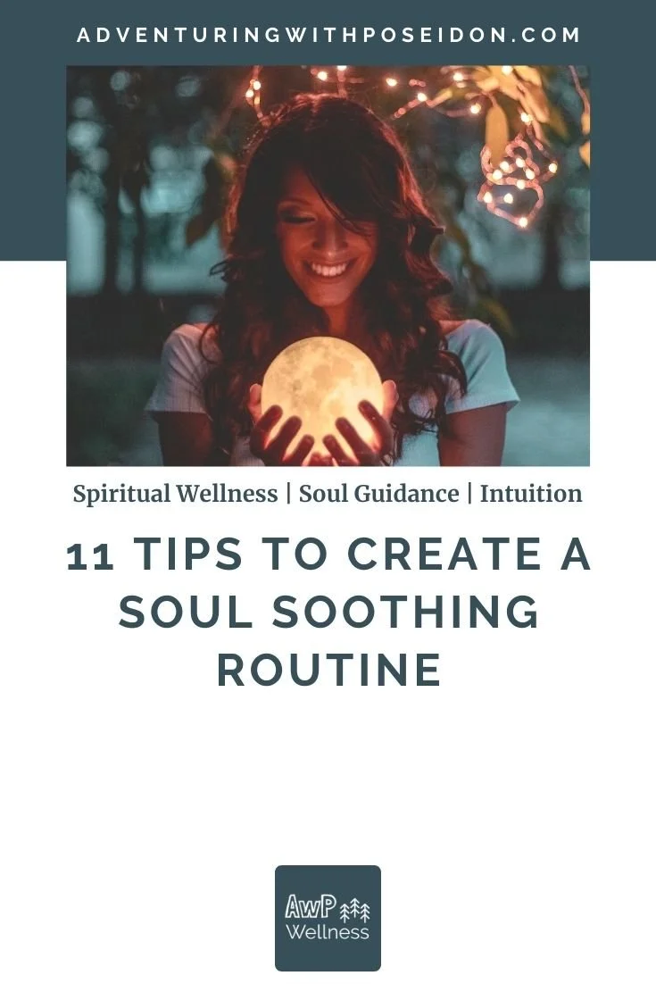11 Tips to Create a Soul Soothing Routine