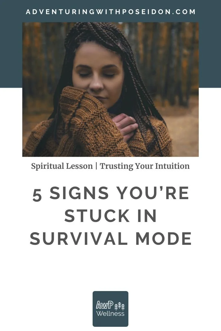 5 Signs You’re Stuck in Survival Mode | A Spiritual Journey