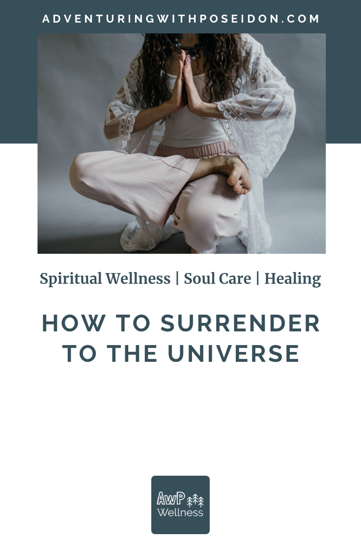 How To Surrender to the Universe