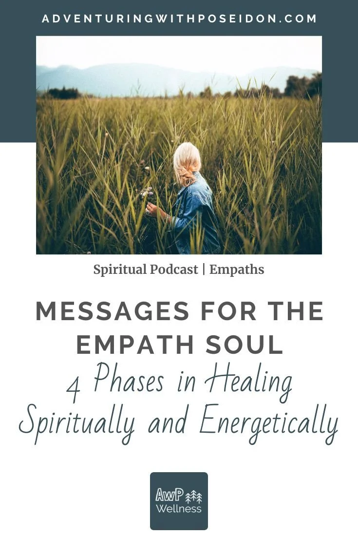 4 Phases in Healing Spiritually and Energetically | Messages for the Empath Soul Podcast