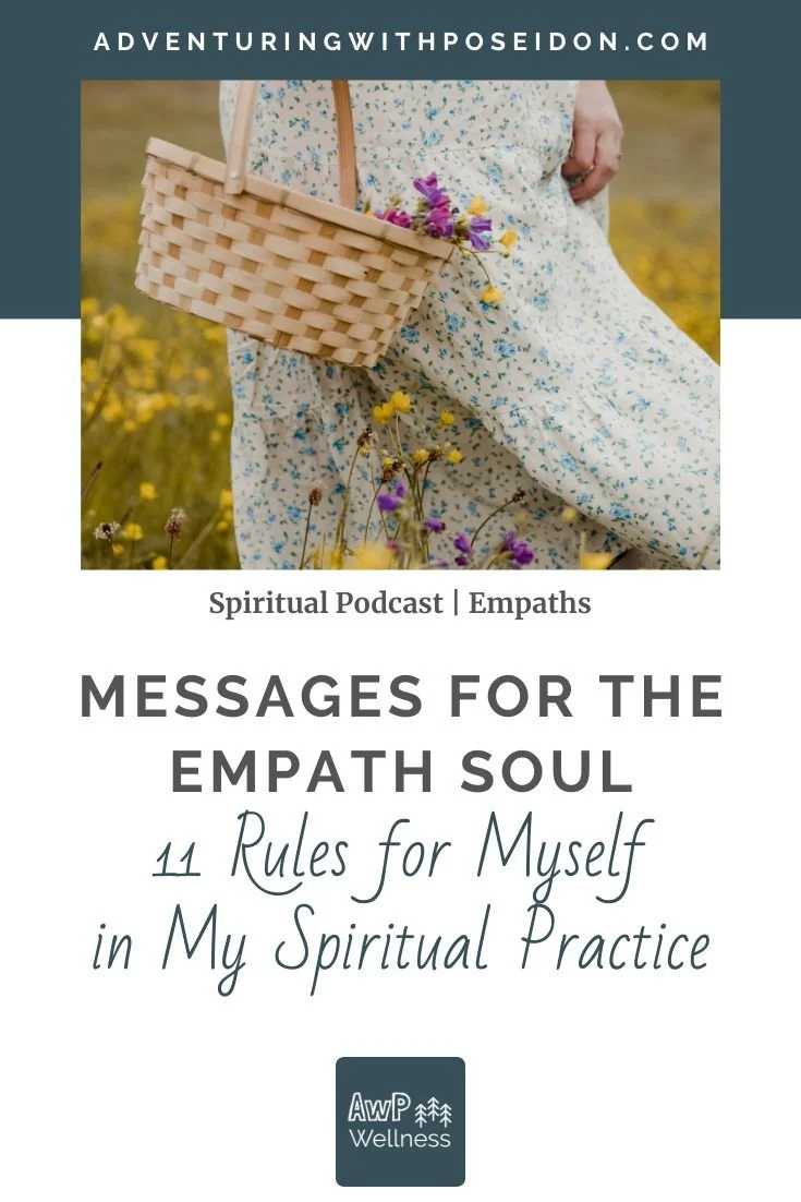 11 Rules for Myself in My Spiritual Practice | Messages for the Empath Soul Podcast